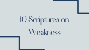 10 Scriptures on Weakness (1)