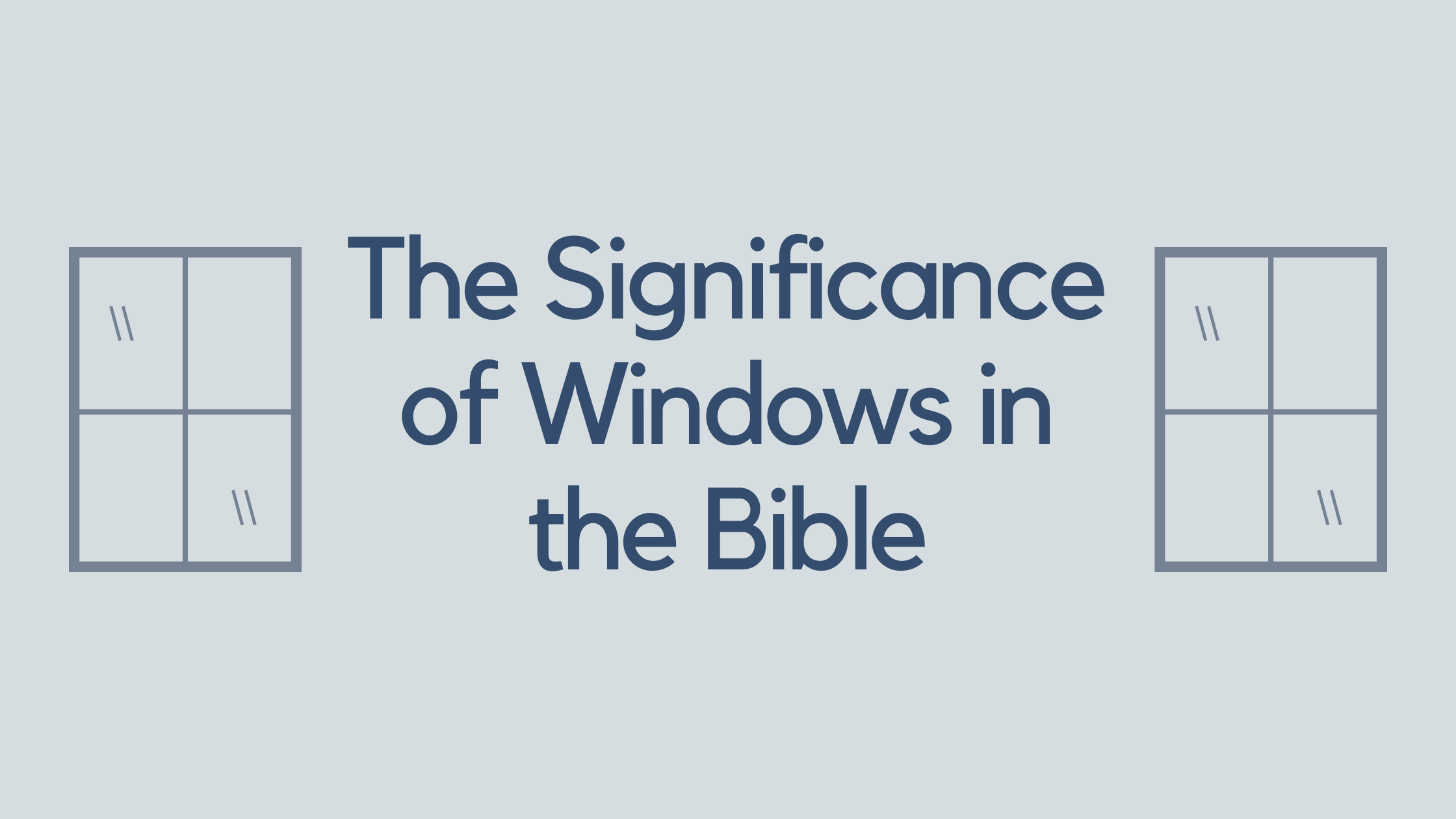 The Significance of Windows in the Bible