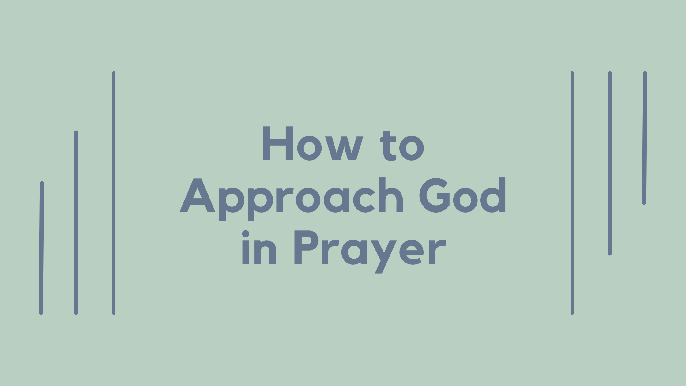 How to Approach God in Prayer_