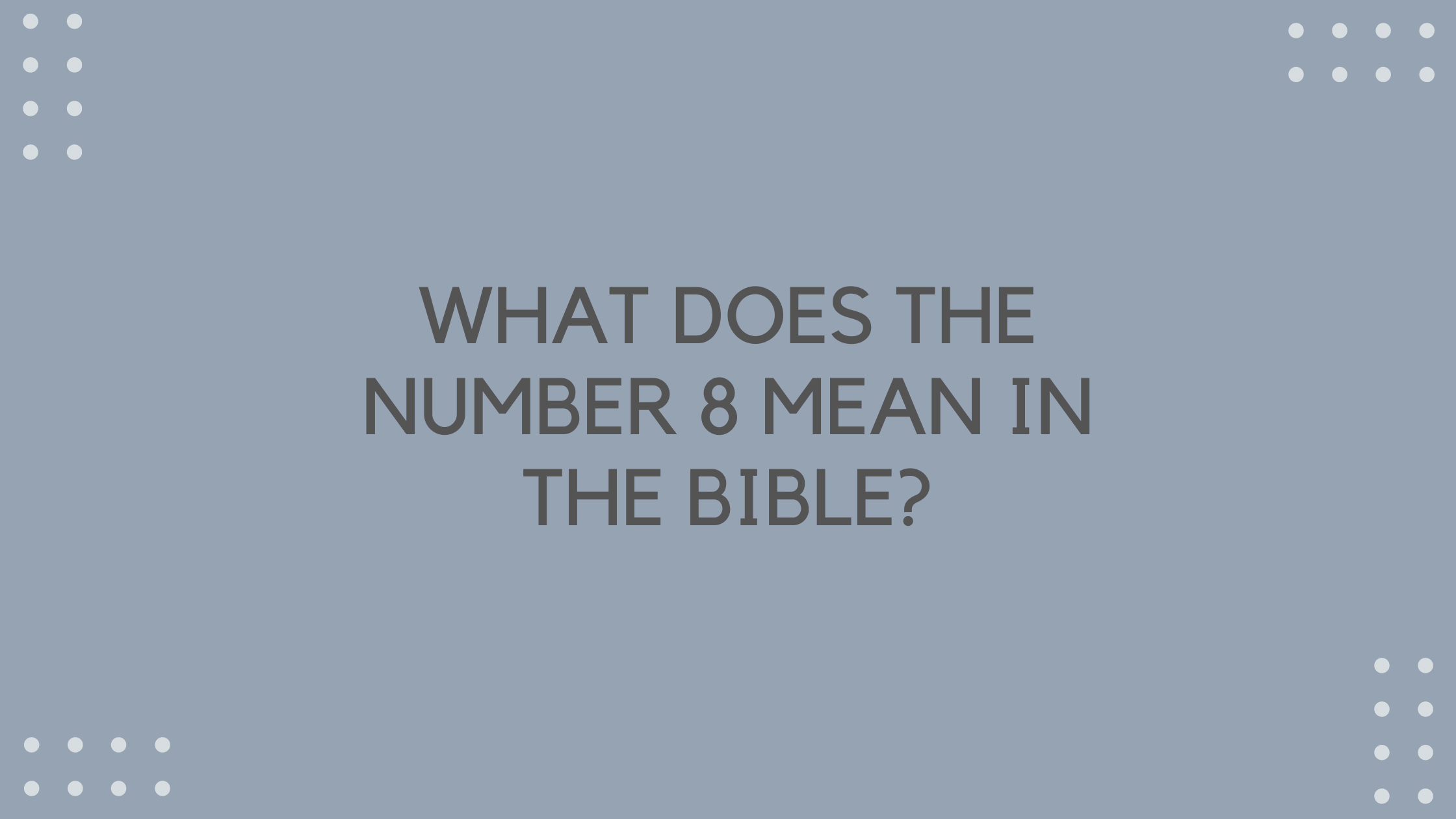 What Does the Number 8 Mean in The Bible_