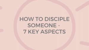 How to Disciple Someone