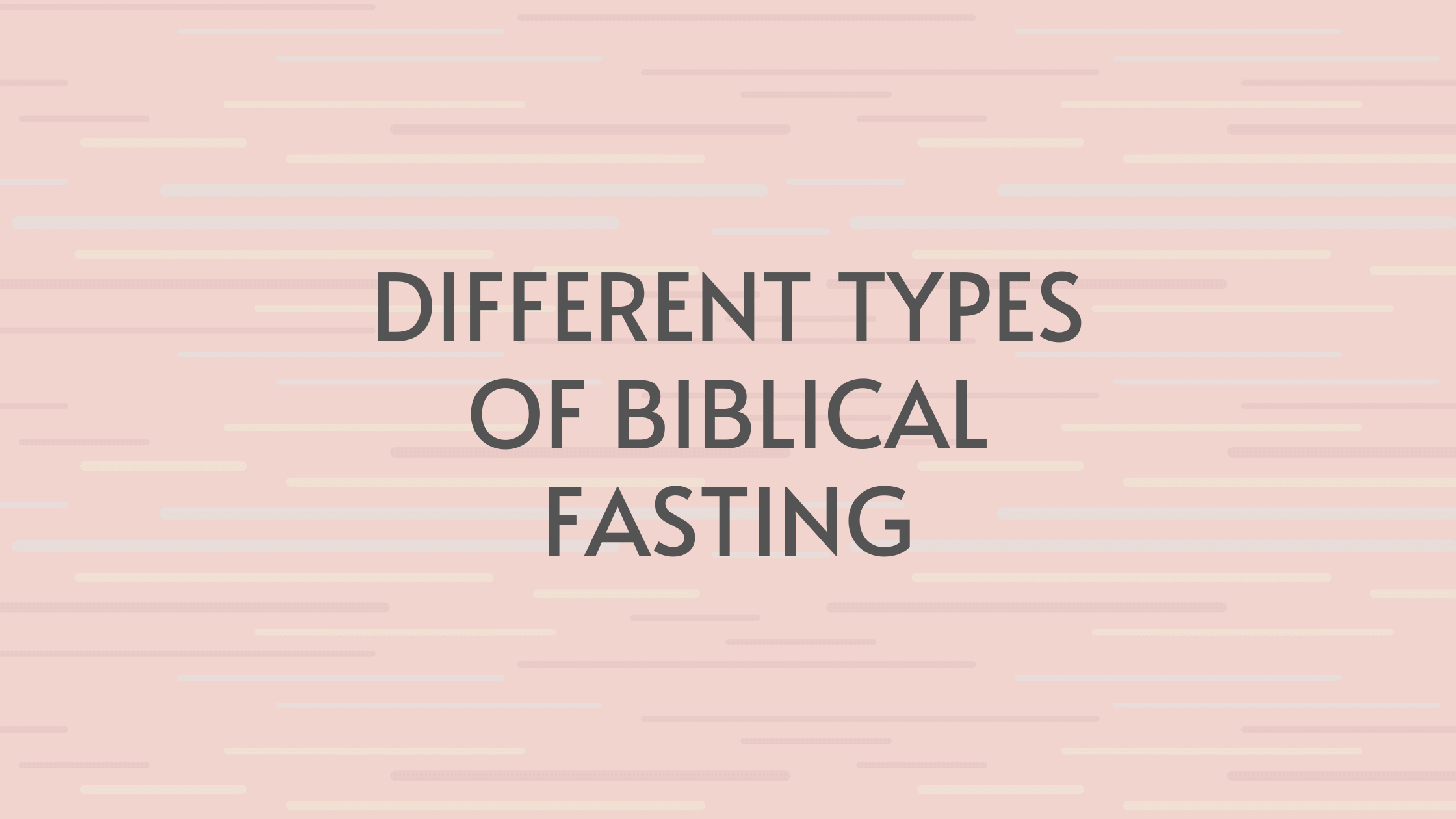 Different Types of Biblical Fasting