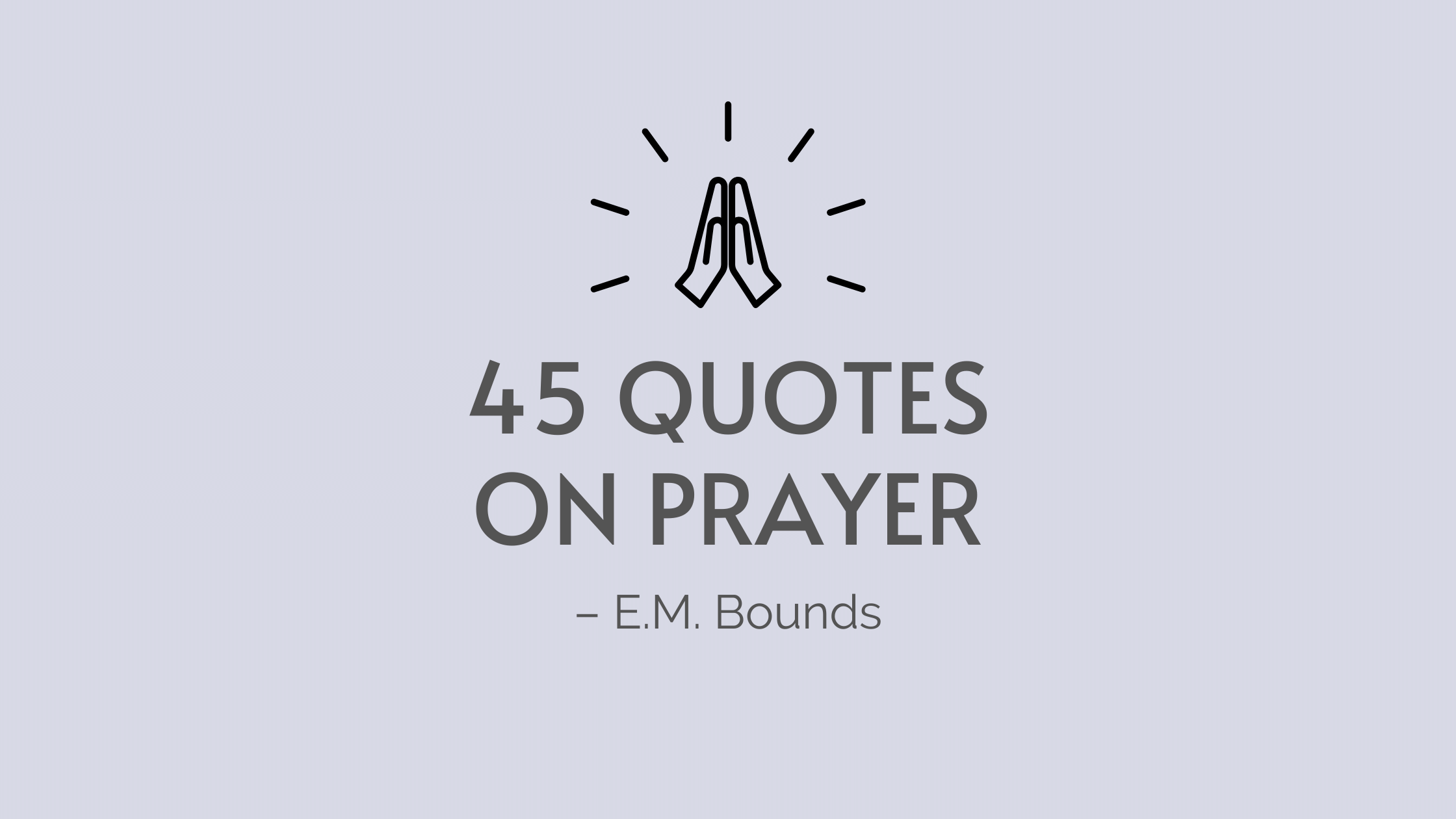 E.M. Bounds Quotes on Prayer