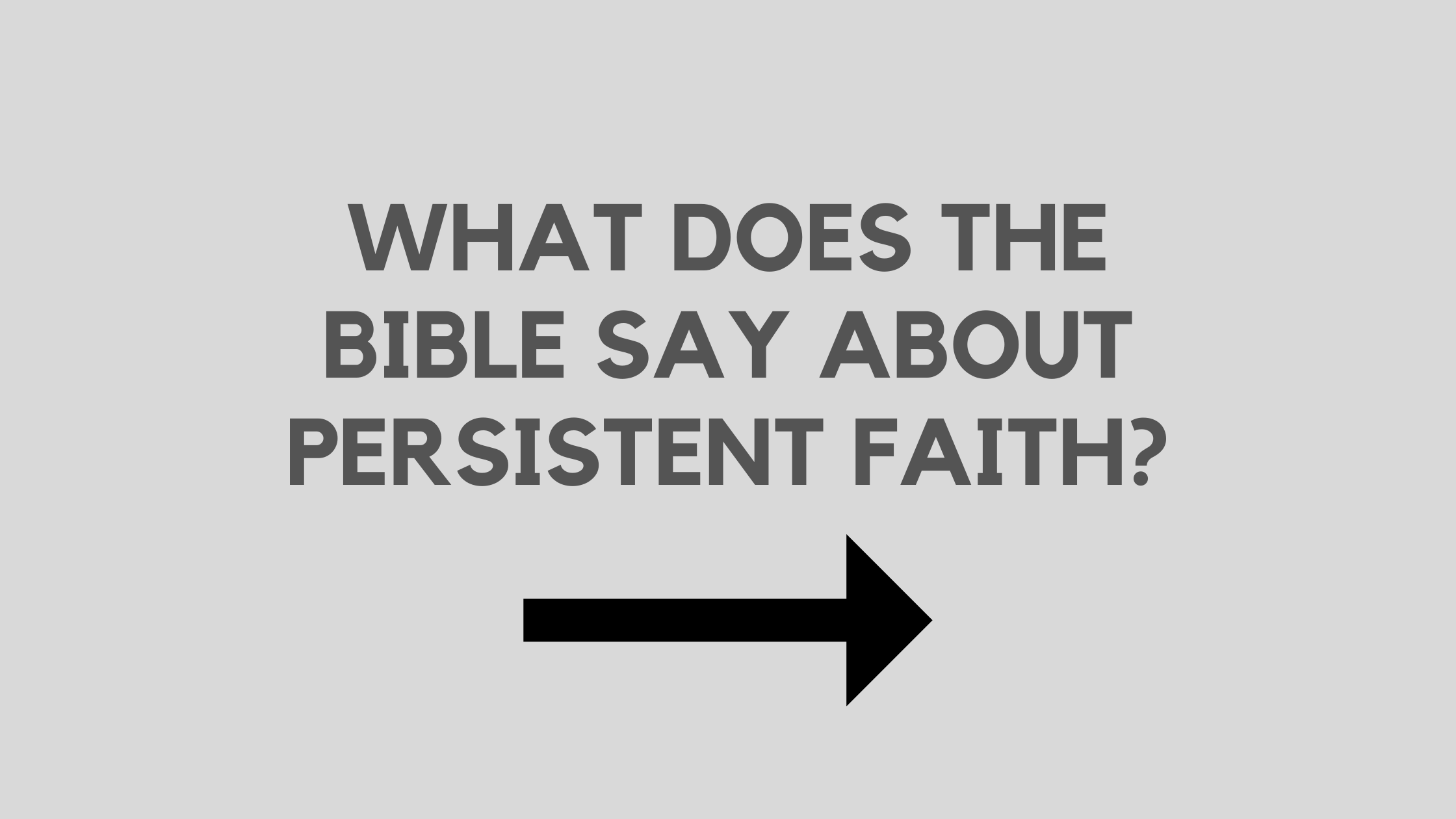 What Does the Bible Say About Persistent Faith