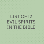 List of 12 Evil Spirits in The Bible_