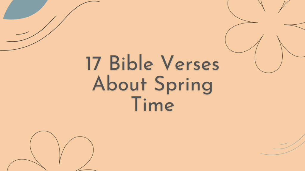 What Does the Bible Say About Spring Time? - In Faith Blog