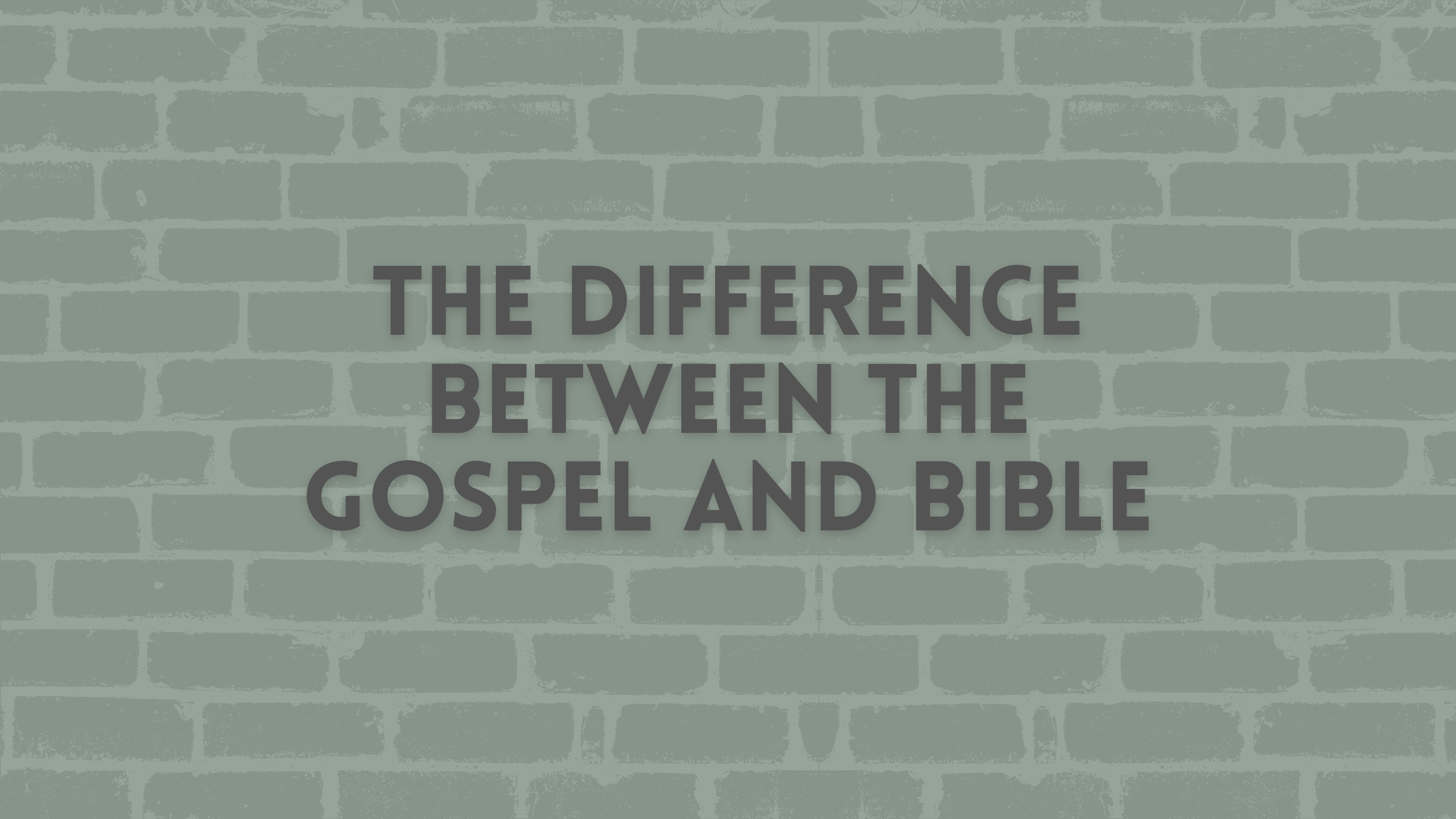 The Difference Between The Gospel and Bible