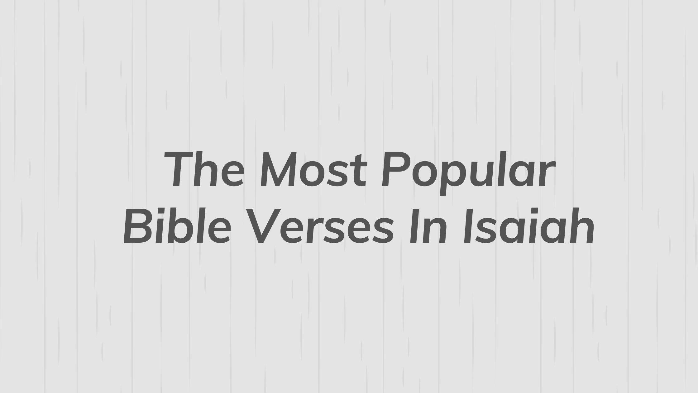 The Most Popular Bible Verses In Isaiah