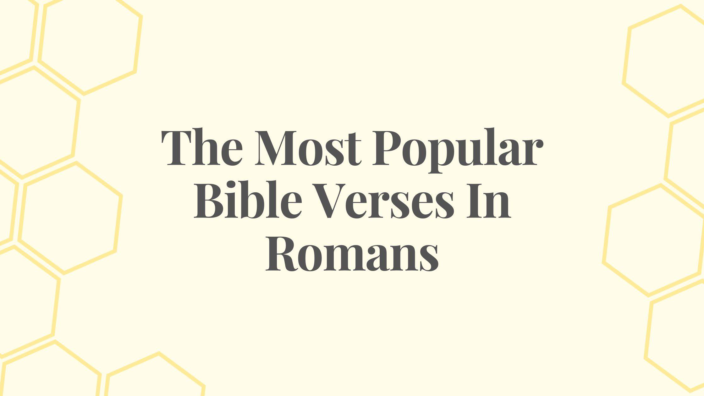 The Most Popular Bible Verses In Romans